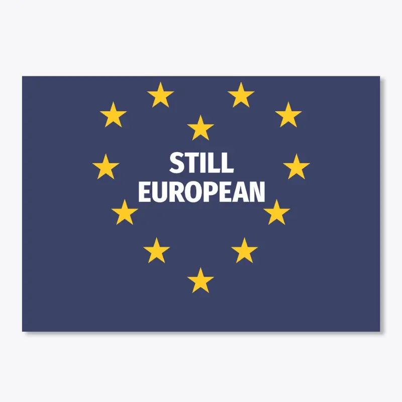 Still European pro-Remain pro-Europe