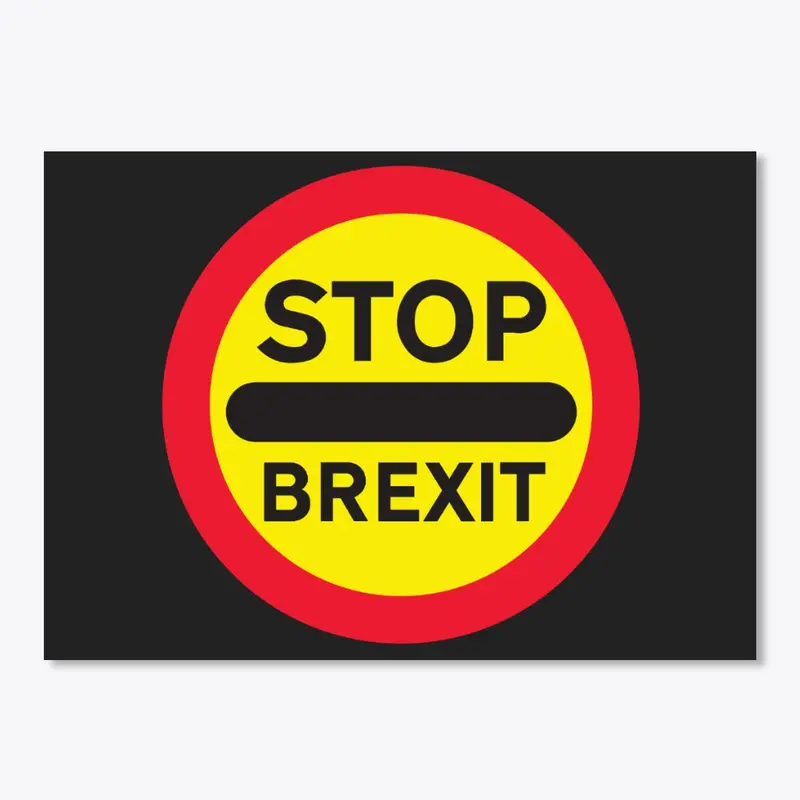 Stop Brexit Lollipop School Patrol Sign